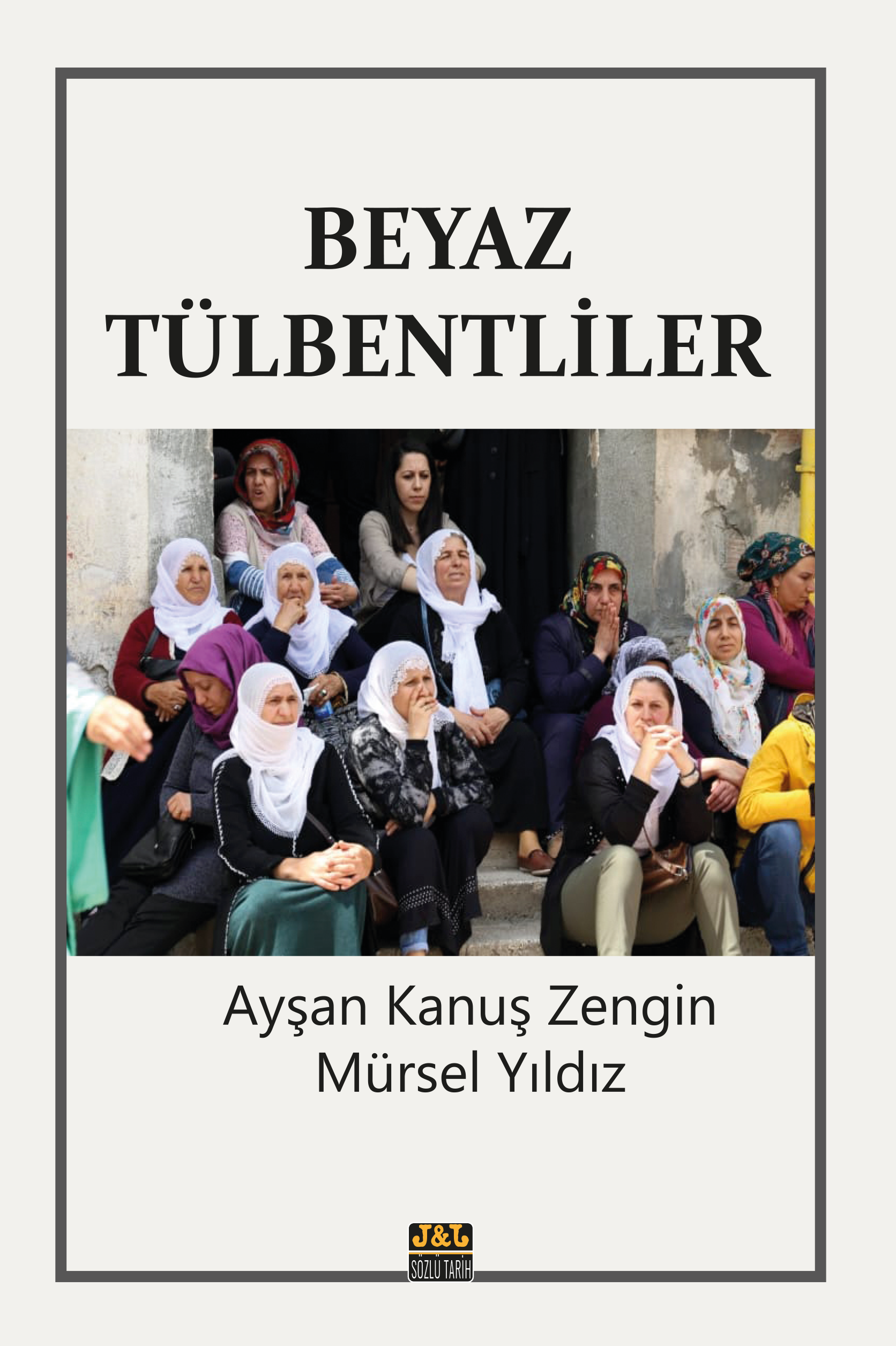 BEYAZ TÜLBENTLİLER